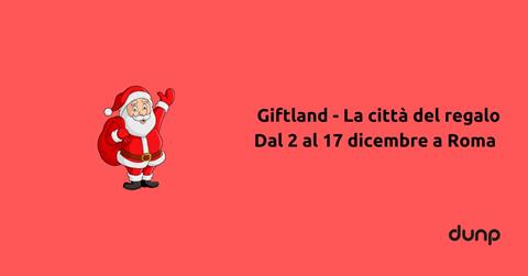 Giftland, il più grande market di Natale a Roma 