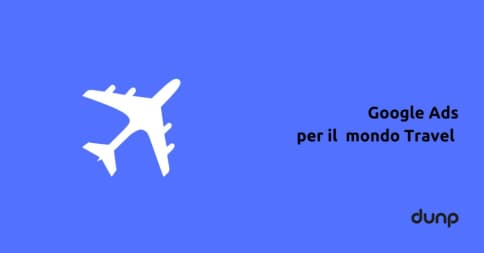 Google Ads per il settore Travel: le ultime tendenze