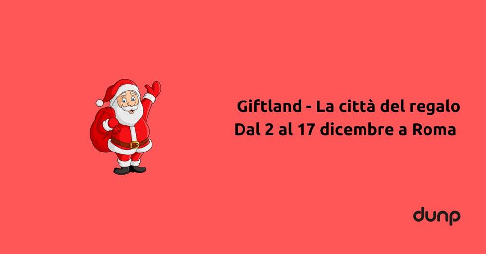 Giftland, il più grande market di Natale a Roma 