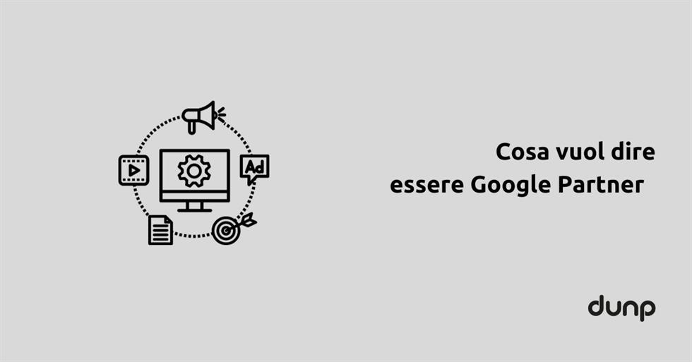 Cosa vuol dire essere Google Partner nel 2024