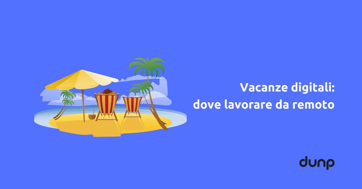 Vacanze digitali: dove lavorare da remoto