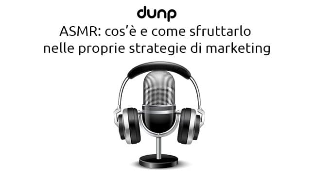 ASMR: cos’è e come sfruttarlo nelle proprie strategie di marketing