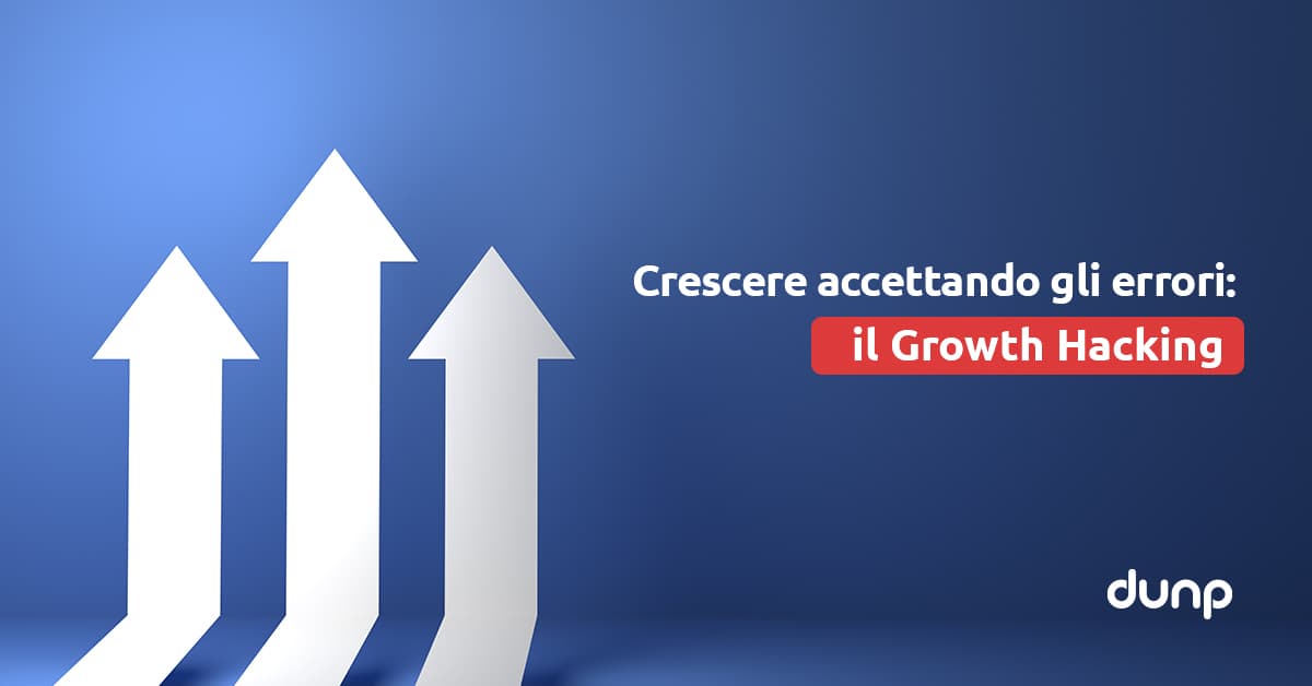 Crescere accettando gli errori: il Growth Hacking